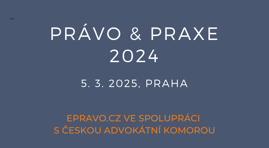 Právo & Praxe 2024 - 5.3.2025