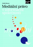 Ondřej Moravec: Mediální právo v informační společnosti