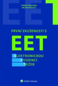 První zkušenosti s EET - elektronickou evidencí tržeb (Balíček - Tištěná kniha + E-kniha WK eReader + soubory ke stažení)