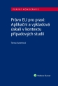 Právo EU pro praxi: Aplikační a výkladová úskalí v kontextu případových studií (Balíček - Tištěná kniha + E-kniha Smarteca + soubory ke stažení)