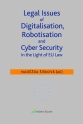 Legal Issues of Digitalisation, Robotization and Cyber Security in the Light of EU Law