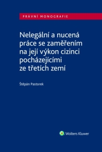 Nelegální a nucená práce se zaměřením na její výkon cizinci pocházejícími ze třetích zemí