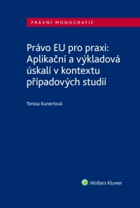 Právo EU pro praxi: Aplikační a výkladová úskalí v kontextu případových studií (E-kniha)