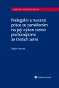 Nelegální a nucená práce se zaměřením na její výkon cizinci pocházejícími ze třetích zemí (Balíček - Tištěná kniha + E-kniha Smarteca + soubory ke stažení)