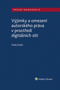 Výjimky a omezení autorského práva v prostředí digitálních sítí (E-kniha)