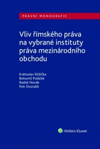 Vliv římského práva na vybrané instituty práva mezinárodního obchodu (Balíček - Tištěná kniha + E-kniha Smarteca + soubory ke stažení)