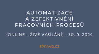 Automatizace a zefektivnění pracovních procesů (online - živé vysílání) - 30.9.2024