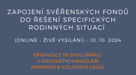 Zapojení svěřenských fondů do řešení specifických rodinných situací (online - živé vysílání) - 10.10.2024