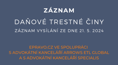 ZÁZNAM: Daňové trestné činy - 21.5.2024