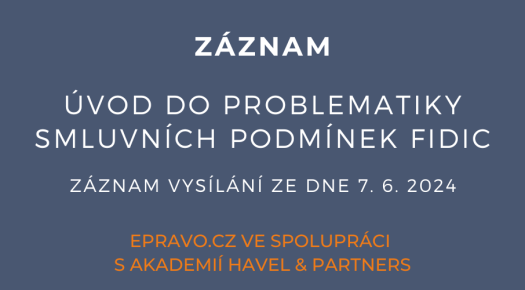 ZÁZNAM: Úvod do problematiky smluvních podmínek FIDIC - 7.6.2024