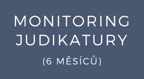 Monitoring judikatury (6 měsíců)