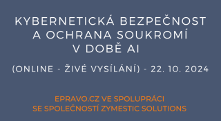 Kybernetická bezpečnost a ochrana soukromí v době AI (online - živé vysílání) - 22.10.2024