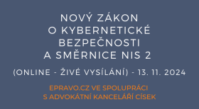 Nový zákon o kybernetické bezpečnosti a směrnice NIS 2 (online - živé vysílání) - 13.11.2024