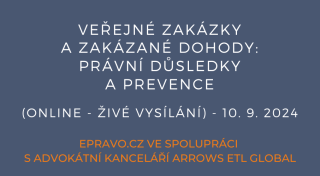 Veřejné zakázky a zakázané dohody: Právní důsledky a prevence (online - živé vysílání) - 10.9.2024