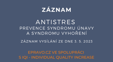 ZÁZNAM: Antistres - prevence syndromu únavy a syndromu vyhoření - 3.5.2023