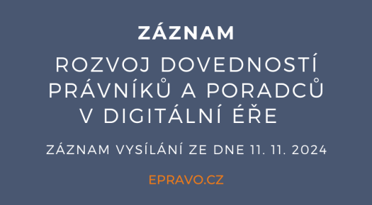 ZÁZNAM: Rozvoj dovedností právníků a poradců v digitální éře - 11.11.2024