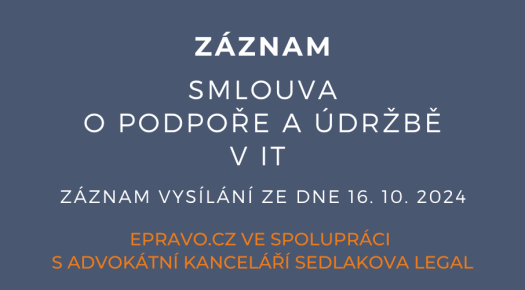 ZÁZNAM: Smlouva o podpoře a údržbě v IT - 16.10.2024