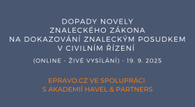 Dopady novely znaleckého zákona na dokazování znaleckým posudkem v civilním řízení (online - živé vysílání) - 19.9.2025