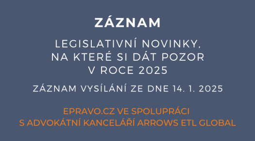 ZÁZNAM: Legislativní novinky, na které si dát pozor v roce 2025 - 14.1.2025