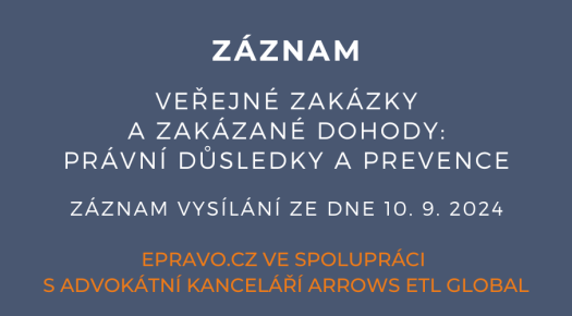 ZÁZNAM: Veřejné zakázky a zakázané dohody: Právní důsledky a prevence - 10.9.2024