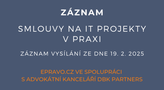 ZÁZNAM: Smlouvy na IT projekty v praxi - 19.2.2025