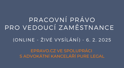 Pracovní právo pro vedoucí zaměstnance (online - živé vysílání) - 6.2.2025