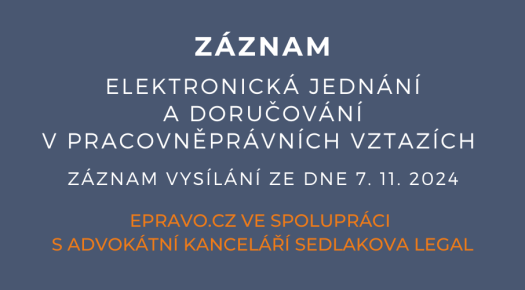 ZÁZNAM: Elektronická jednání a doručování v pracovněprávních vztazích - 7.11.2024