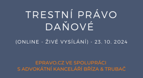 Trestní právo daňové (online - živé vysílání) - 23.10.2024