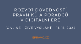 Rozvoj dovedností právníků a poradců v digitální éře (online - živé vysílání) - 11.11.2024